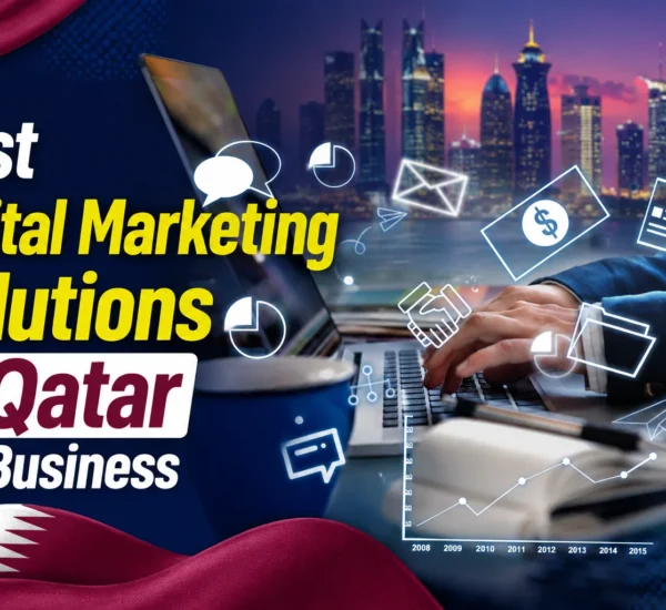 Best Digital Marketing Solutions in Qatar for Businesss